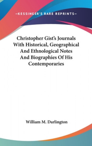 Kniha CHRISTOPHER GIST'S JOURNALS WITH HISTORI WILLIAM DARLINGTON