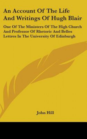 Kniha Account Of The Life And Writings Of Hugh Blair John Hill