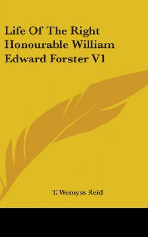 Knjiga LIFE OF THE RIGHT HONOURABLE WILLIAM EDW T. WEMYSS REID
