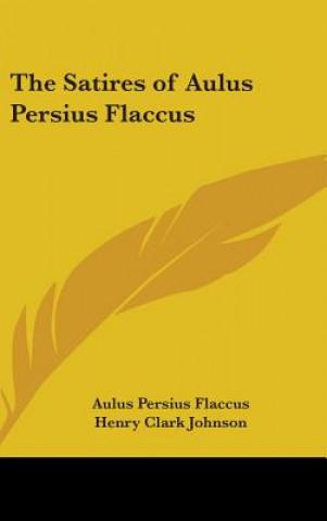 Knjiga THE SATIRES OF AULUS PERSIUS FLACCUS AULUS PERSI FLACCUS