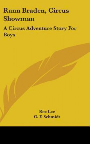 Buch RANN BRADEN, CIRCUS SHOWMAN: A CIRCUS AD REX LEE