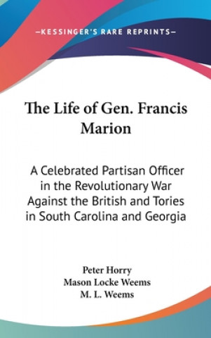 Kniha Life Of Gen. Francis Marion M. L. Weems