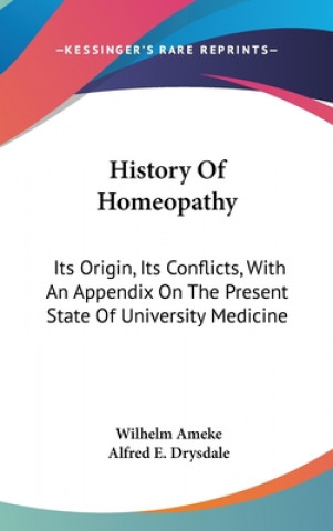 Kniha HISTORY OF HOMEOPATHY: ITS ORIGIN, ITS C WILHELM AMEKE