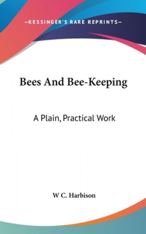 Carte Bees And Bee-Keeping W C. Harbison