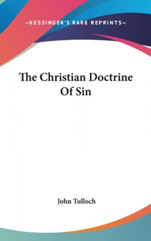 Kniha THE CHRISTIAN DOCTRINE OF SIN JOHN TULLOCH