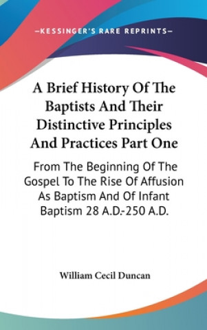 Książka Brief History Of The Baptists And Their Distinctive Principles And Practices Part One William Cecil Duncan