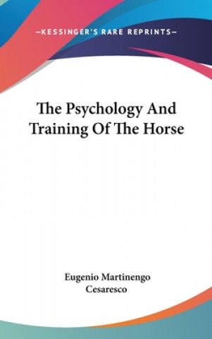 Book THE PSYCHOLOGY AND TRAINING OF THE HORSE EUGENIO M CESARESCO