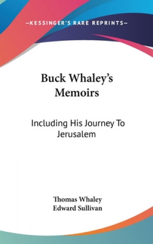 Buch BUCK WHALEY'S MEMOIRS: INCLUDING HIS JOU THOMAS WHALEY