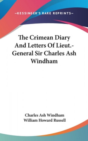 Kniha THE CRIMEAN DIARY AND LETTERS OF LIEUT.- CHARLES ASH WINDHAM