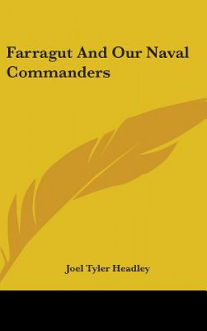 Kniha Farragut And Our Naval Commanders Joel Tyler Headley