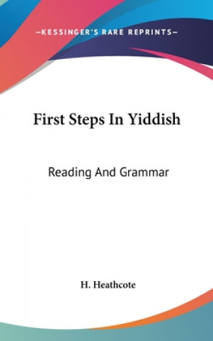 Boek FIRST STEPS IN YIDDISH: READING AND GRAM H. HEATHCOTE