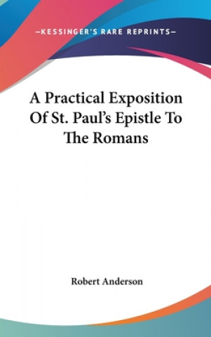 Könyv A Practical Exposition Of St. Paul's Epistle To The Romans Robert Anderson