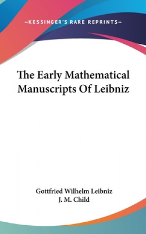 Kniha THE EARLY MATHEMATICAL MANUSCRIPTS OF LE GOTTFRIED W LEIBNIZ