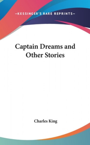 Книга CAPTAIN DREAMS AND OTHER STORIES Charles King