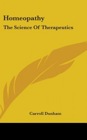 Knjiga HOMEOPATHY: THE SCIENCE OF THERAPEUTICS CARROLL DUNHAM