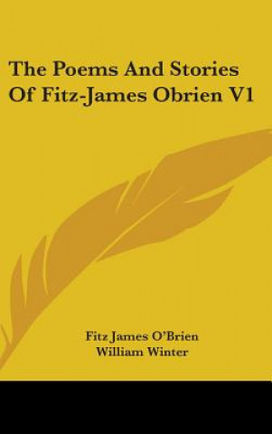 Knjiga THE POEMS AND STORIES OF FITZ-JAMES OBRI FITZ JAMES O'BRIEN