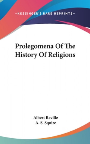 Knjiga PROLEGOMENA OF THE HISTORY OF RELIGIONS ALBERT REVILLE