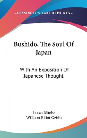 Kniha BUSHIDO, THE SOUL OF JAPAN: WITH AN EXPO INAZO NITOBE