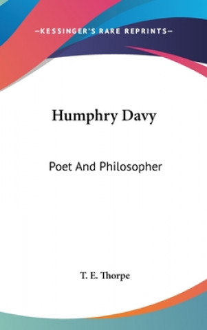 Kniha HUMPHRY DAVY: POET AND PHILOSOPHER T. E. THORPE