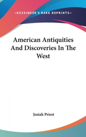 Carte American Antiquities And Discoveries In The West Josiah Priest