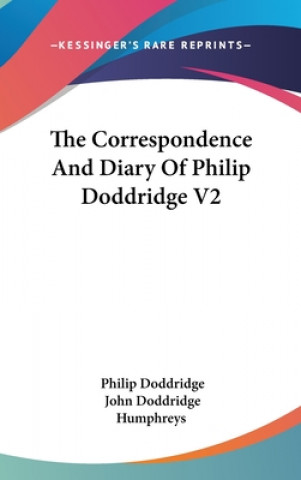 Kniha The Correspondence And Diary Of Philip Doddridge V2 Philip Doddridge