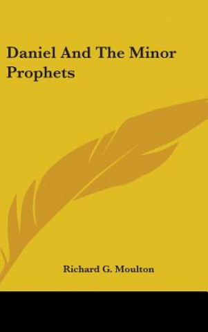 Kniha DANIEL AND THE MINOR PROPHETS RICHARD G. MOULTON