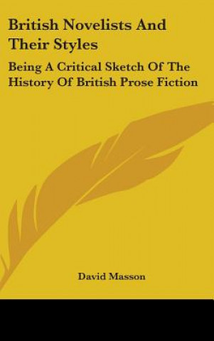 Kniha British Novelists And Their Styles David Masson