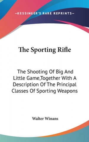 Książka THE SPORTING RIFLE: THE SHOOTING OF BIG WALTER WINANS