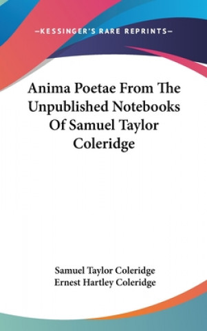 Βιβλίο ANIMA POETAE FROM THE UNPUBLISHED NOTEBO SAMUEL TA COLERIDGE