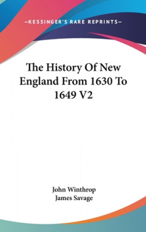 Książka History Of New England From 1630 To 1649 V2 James Savage