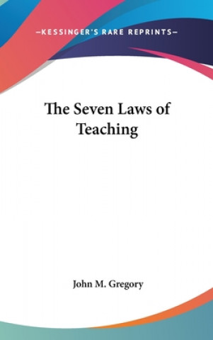 Kniha THE SEVEN LAWS OF TEACHING JOHN M. GREGORY