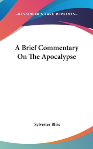 Knjiga Brief Commentary On The Apocalypse Sylvester Bliss