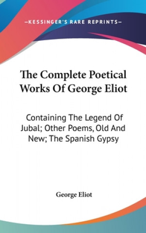 Kniha THE COMPLETE POETICAL WORKS OF GEORGE EL George Eliot