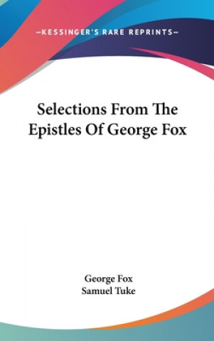 Carte Selections From The Epistles Of George Fox George Fox