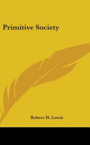 Kniha PRIMITIVE SOCIETY ROBERT H. LOWIE