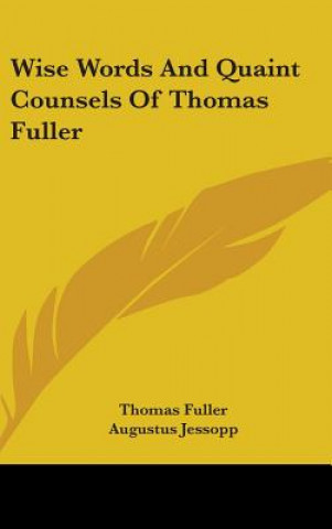 Книга WISE WORDS AND QUAINT COUNSELS OF THOMAS THOMAS FULLER