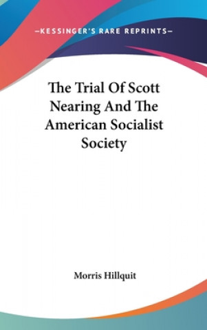 Knjiga THE TRIAL OF SCOTT NEARING AND THE AMERI MORRIS HILLQUIT