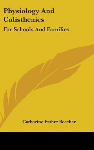 Libro Physiology And Calisthenics Catharine Esther Beecher