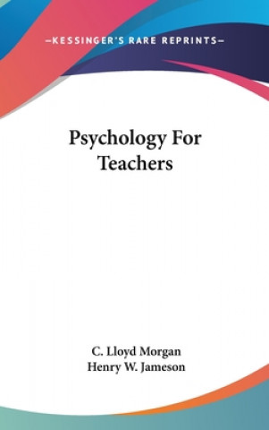 Buch PSYCHOLOGY FOR TEACHERS C. LLOYD MORGAN