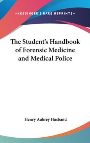 Carte Student's Handbook Of Forensic Medicine And Medical Police Henry Aubrey Husband