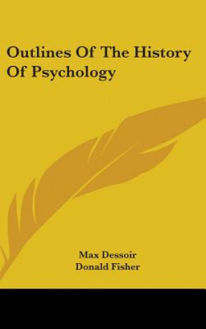 Book OUTLINES OF THE HISTORY OF PSYCHOLOGY MAX DESSOIR