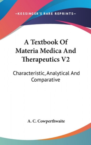 Książka A TEXTBOOK OF MATERIA MEDICA AND THERAPE A. C. COWPERTHWAITE