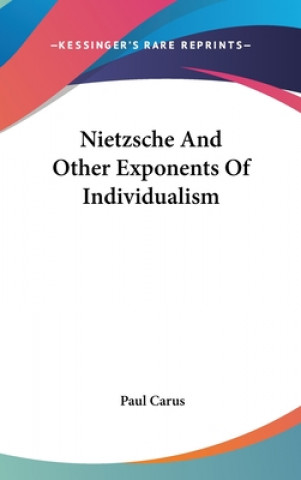 Book NIETZSCHE AND OTHER EXPONENTS OF INDIVID PAUL CARUS