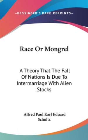 Buch RACE OR MONGREL: A THEORY THAT THE FALL ALFRED PAUL SCHULTZ