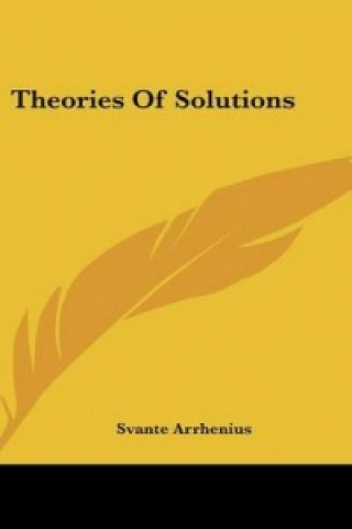 Knjiga THEORIES OF SOLUTIONS SVANTE ARRHENIUS