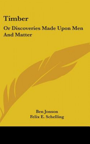 Buch TIMBER: OR DISCOVERIES MADE UPON MEN AND Ben Jonson