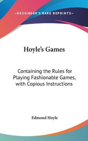 Knjiga HOYLE'S GAMES: CONTAINING THE RULES FOR EDMOND HOYLE