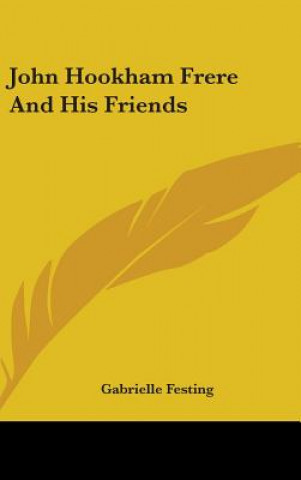 Książka JOHN HOOKHAM FRERE AND HIS FRIENDS GABRIELLE FESTING