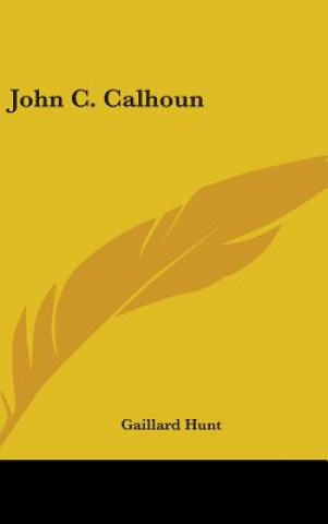 Livro JOHN C. CALHOUN GAILLARD HUNT