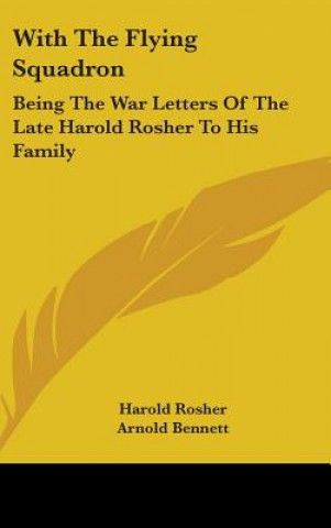 Kniha WITH THE FLYING SQUADRON: BEING THE WAR HAROLD ROSHER